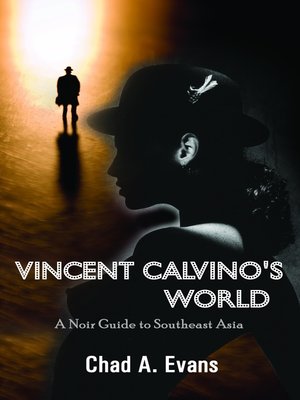 cover image of Vincent Calvino's World (A Noir Guide to Southeast Asia)